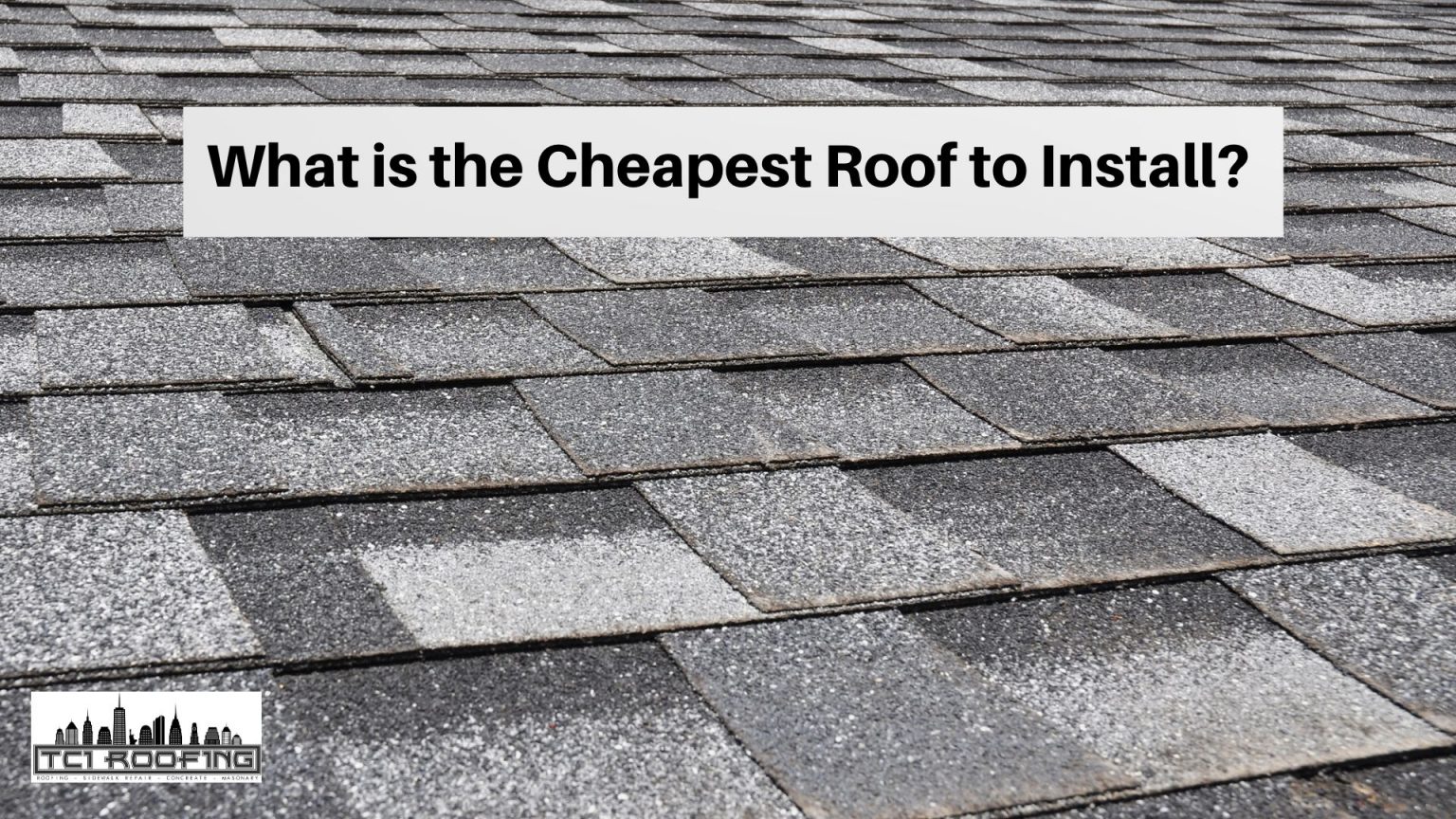 what-is-the-cheapest-roof-to-install