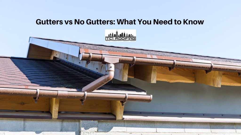 Gutters vs No Gutters What You Need to Know